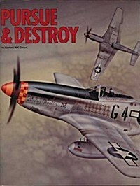 Pursue and Destroy: 8th Air Forces Fighter Group in WW II (Hardcover, 1st)