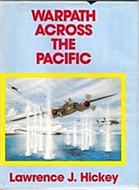 Warpath Across the Pacific: The Illustrated History of the 345th Bombardment Group During WWII (Hardcover, 4th)