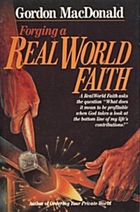 Forging a Real World Faith (Hardcover, First Edition)