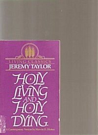 Holy Living and Holy Dying (Perfect Paperback)