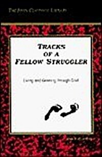 Tracks of a Fellow Struggler: Living and Growing Through Grief (John Claypool Library) (Paperback, Revised)