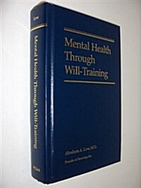 Mental Health Through Will Training (Hardcover, 3rd)