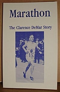 Marathon: The Clarence DeMar Story (Paperback)
