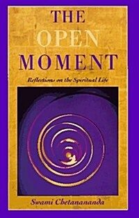 The Open Moment: Reflections on the Spiritual Life (Hardcover)