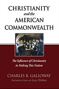 Christianity and the American Commonwealth (Paperback, 3rd)