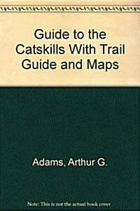 Guide to the Catskills With Trail Guide and Maps (Paperback, First Edition)