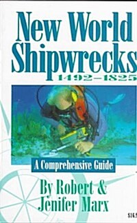 New World Shipwrecks 1492-1825: A Comprehensive Guide (Paperback, 1st)