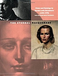The Eternal Masquerade: Prints and Paintings by Gerald Leslie Brockhurst (1890-1978) from the Jacob Burns Foundation (Paperback, 1st)