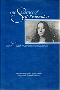 Essence of Self-Realization: The Wisdom of Paramahansa Yogananda (Hardcover)