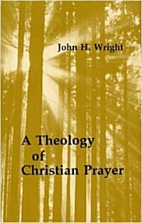 Theology of Christian Prayer (Paperback)