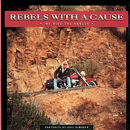 Rebels With a Cause: We Ride the Harley (Hardcover, First Edition)