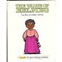 The Value of Helping: The Story of Harriet Tubman (Valuetales Series) (Hardcover, 1st)