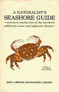 Naturalists Seashore Guide: Common Marine Life Along the Northern California Coast and Adjacent Shores (Paperback, First Edition)