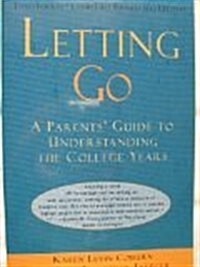 Letting Go: A Parents Guide to Todays College Experience (Paperback, 2nd)