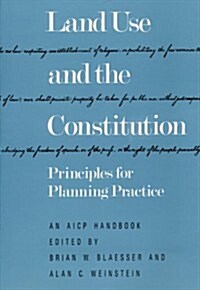 Land Use and the Constitution: Principles for Planning Practice (Paperback)