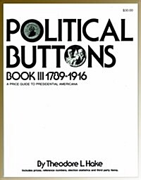 Political Buttons, Book III 1789-1916 (Paperback)