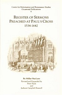 Register of Sermons Preached at Pauls Cross 1534-1642 (Paperback)