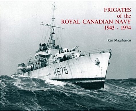 Frigates of the Royal Canadian Navy 1943-1974 (Hardcover)