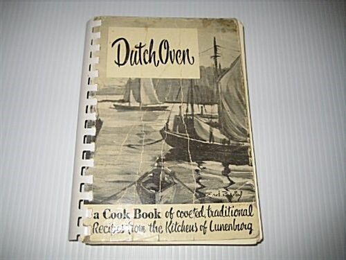 Dutch Oven Cookbook: A Cookbook of Coveted Traditional Recipes from the Kitchens of Lunenburg (Paperback, Spi)