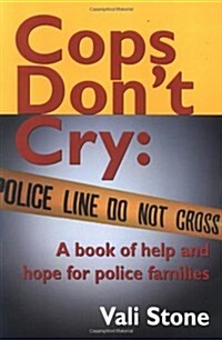 Cops Dont Cry: A Book of Help and Hope for Police Families (Paperback, 6th)