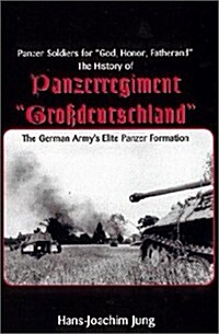 The History of Panzerregiment Grossdeutschland (Hardcover, 1st)