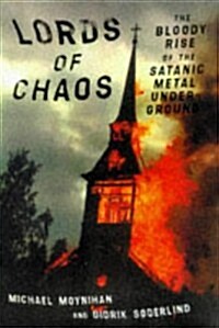Lords of Chaos: The Bloody Rise of the Satanic Metal Underground (Paperback, 1st)