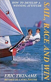 Sail, Race and Win: How to Develop a Winning Attitude (Paperback, 2nd)