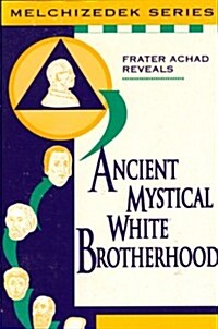 Ancient Mystical White Brotherhood (Paperback, 4TH, Revised)