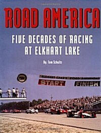 Road America: Five Decades of Racing at Elkhart Lake (Hardcover)