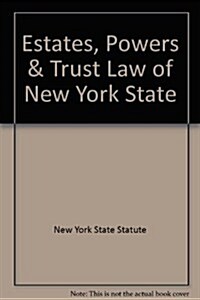 Estates, Powers & Trust Law of New York State (Hardcover)