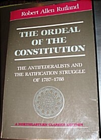 The Ordeal Of The Constitution (Northeastern classics edition) (Paperback, Classics Ed)