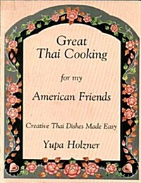 Great Thai Cooking for My American Friends (Paperback)