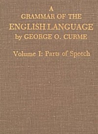 A Grammar of the English Language: Volume I: Parts of Speech (Hardcover, New edition)