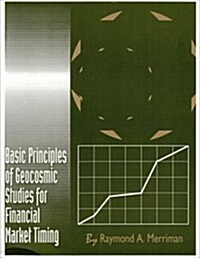 Basic Principles of Geocosmic Studies for Financial Market Timing (Paperback)