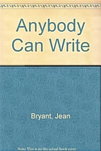 Anybody Can Write: A Playful Approach (Paperback, 0)