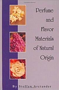 Perfume and Flavor Materials of Natural Origin (Hardcover, First Edition)