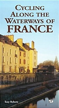 Cycling Along the Waterways of France (Bicycle Books) (Paperback)