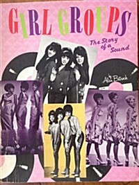 Girl Groups: The Story of a Sound (Paperback)