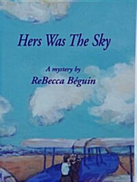 Hers Was the Sky (Paperback)