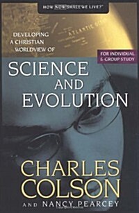 Science and Evolution: Developing a Christian Worldview of Science and Evolution (Paperback)