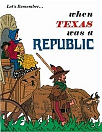 Lets Remember When Texas Was a Republic (Paperback)