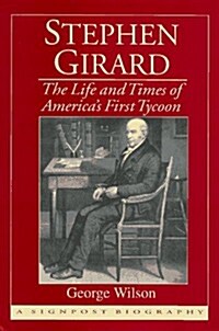 Stephen Girard: The Life and Times of Americas First Tycoon (Hardcover)