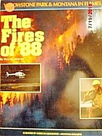 The Fires of 88: Yellowstone Park and Montana in Flames (Paperback)