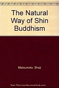 The Natural Way of Shin Buddhism (Paperback)
