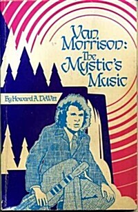 Van Morrison: The Mystics Music (Paperback, First Edition)