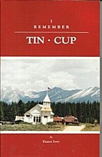 I Remember Tin Cup (Paperback)