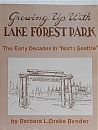 Growing Up With Lake Forest Park (Hardcover)