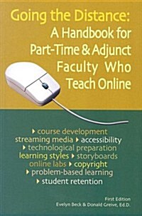 Going the Distance: A Handbook for Part-Time & Adjunct Faculty Who Teach Online (Paperback)