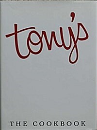 Tonys: The Cookbook (Hardcover, 1st)