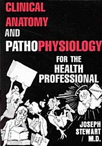 Clinical Anatomy and Pathophysiology for the Health Professional (MedMaster Series) (Paperback, Reprint)